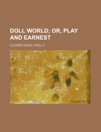 Doll World; Or, Play and Earnest