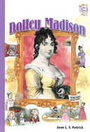 Dolley Madison - Patrick, Jean L S