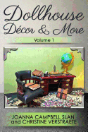 Dollhouse Dcor & More, Volume 1: A Mad About Miniatures Book of Tutorials