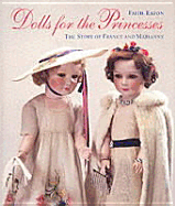 Dolls for the Princesses: The Story of France and Marianne - Eaton, Faith