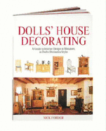Dolls' House Decorating: A Guide to Interior Design in Miniature, in Twelve Distinctive Styles