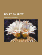 Dolly. by M.F.W