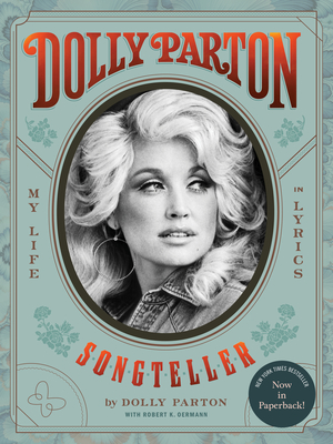 Dolly Parton, Songteller: My Life in Lyrics - Parton, Dolly, and Oermann, Robert K
