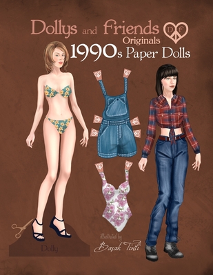 Dollys and Friends Originals 1990s Paper Dolls: Vintage Fashion Dress Up Paper Doll Collection with Iconic Nineties Retro Looks - Friends, Dollys and