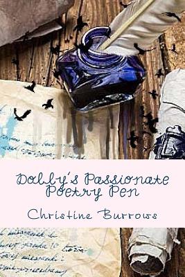 Dolly's Passionate Poetry Pen - Burrows, Christine