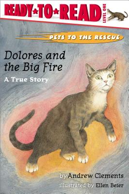 Dolores and the Big Fire: Ready-To-Read Level 1 - Clements, Andrew