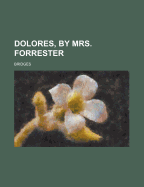 Dolores, by Mrs. Forrester