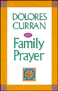 Dolores Curran on Family Prayer