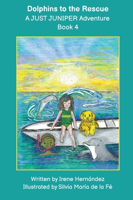 Dolphins to the Rescue: A JUST JUNIPER Adventure - Hernndez, Irene