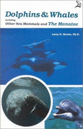 Dolphins & Whales: Including Other Sea Mammals and the Manatee - Brown, Larry N