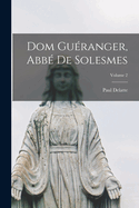 Dom Gu?ranger, Abb? de Solesmes; Volume 2