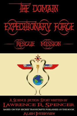 Domain Expeditionary Force Rescue Mission - Spencer, Lawrence R