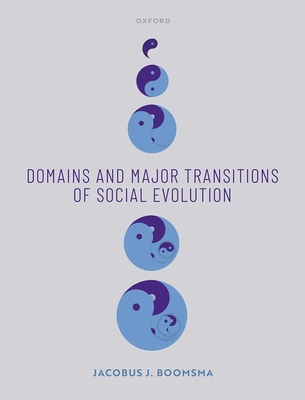 Domains and Major Transitions of Social Evolution - Boomsma, Koos