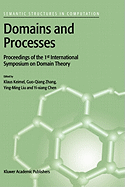 Domains and Processes: Proceedings of the 1st International Symposium on Domain Theory Shanghai, China, October 1999