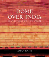Dome Over India: Rastrapati Bhavan
