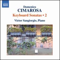 Domenico Cimarosa: Keyboard Sonatas, Vol. 2 - Victor Sangiorgio (piano)