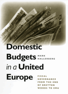 Domestic Budgets in a United Europe: Fiscal Governance from the End of Bretton Woods to Emu