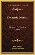 Domestic Dramas: Drames En Famille (1900)