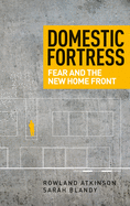 Domestic Fortress: Fear and the New Home Front