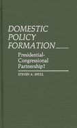 Domestic Policy Formation: Presidential-Congressional Partnership?