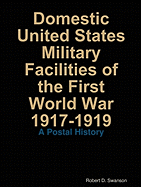 Domestic United States Military Facilities of the First World War 1917-1919