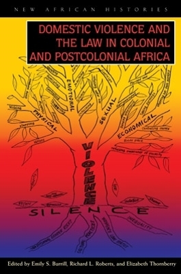 Domestic Violence and the Law in Colonial and Postcolonial Africa - Burrill, Emily S (Editor)