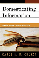 Domesticating Information: Managing Documents Inside the Organization
