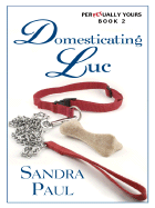 Domesticating Luc: Perpetually Yours Book 2 - Paul, Sandra