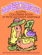 Domesticuties: A Cute Coloring Book of Pets and Farm Animals