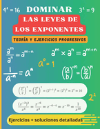 Dominar las Leyes de los Exponentes: Teor?a, Ejercicios Progresivos y Soluciones Detalladas