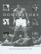 Dominators: The Remarkable Athletes Who Changed Their Sport Forever