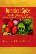 Dominican Spice: Photographic Glossary of Dominican Herbs and Spices