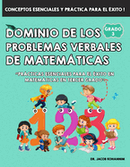 Dominio de los Problemas Verbales de matemticas 3er Grado: "Prcticas esenciales para el xito en matemticas en tercer grado"