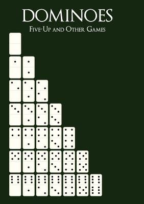 Dominoes: Five-Up and Other Games - Armanino, Dominic C