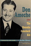 Don Ameche: The Kenosha Comeback Kid - Ohmart, Ben
