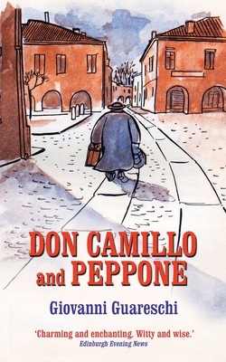 Don Camillo and Peppone: No. 3 in the Don Camillo Series - Guareschi, Giovanni, and Dudgeon, Piers (Editor)