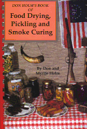 Don Holm's Book of Food Drying, Pickling and Smoke Curing: Smoke Curing