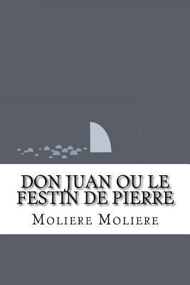 Don Juan Ou Le Festin de Pierre - Moliere, Jean-Baptiste