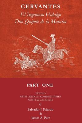 Don Quijote: El Ingenioso Hidalgo Don Quijote de La Mancha - Saavedra, Miguel De Cervantes, and Fajardo, Salvador J (Notes by), and Parr, James a (Notes by)