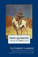 Don Quixote: A Play in Three Acts
