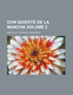 Don Quixote de La Mancha Volume 2