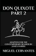 Don Quixote: Part 2 - Adapted for the Contemporary Reader