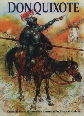 Don Quixote - Cervantes, Miguel De, and Harrison, Michael (Editor)