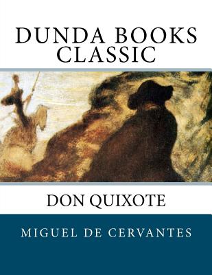 Don Quixote - De Cervantes, Miguel, and Ormsby, John (Translated by)