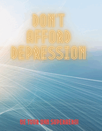 Don`t Afford Depression