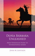Dona Barbara Unleashed: From Venezuelan Plains to International Screen