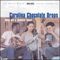 Dona Got a Ramblin' Mind - Carolina Chocolate Drops