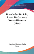 Dona Isabel de Solis, Reyna de Granada, Novela Historica (1844)