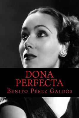 Dona Perfecta - Perez Galdos, Benito