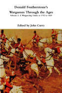 Donald Featherstone?s Wargames Through the Ages: Volume 3: A Wargaming Guide to 1792 to 1859